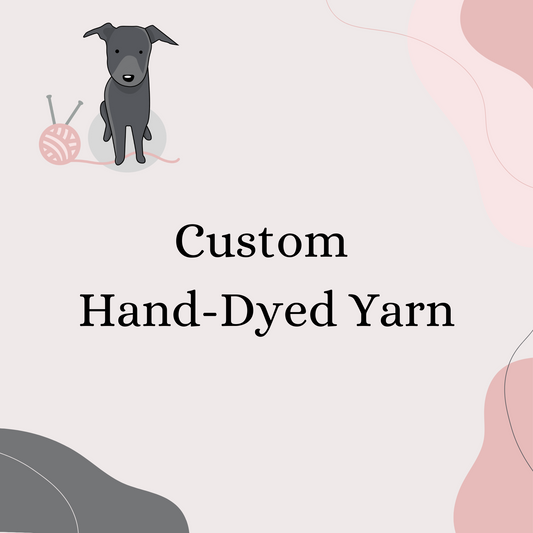 Custom Hand-Dyed Yarn